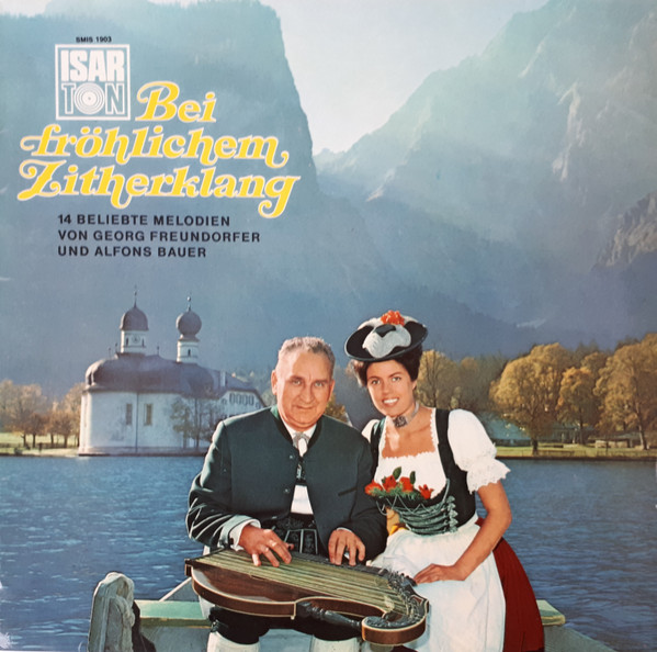 Cover zu Alfons Bauer Und Seine Fröhlichen Musikanten - Bei Fröhlichem Zitherklang (14 Beliebte Melodien Von Georg Freundorfer Und Alfons Bauer) | Vinyl, LP, Stereo | Folk, World, & Country | Germany Schallplatten Ankauf